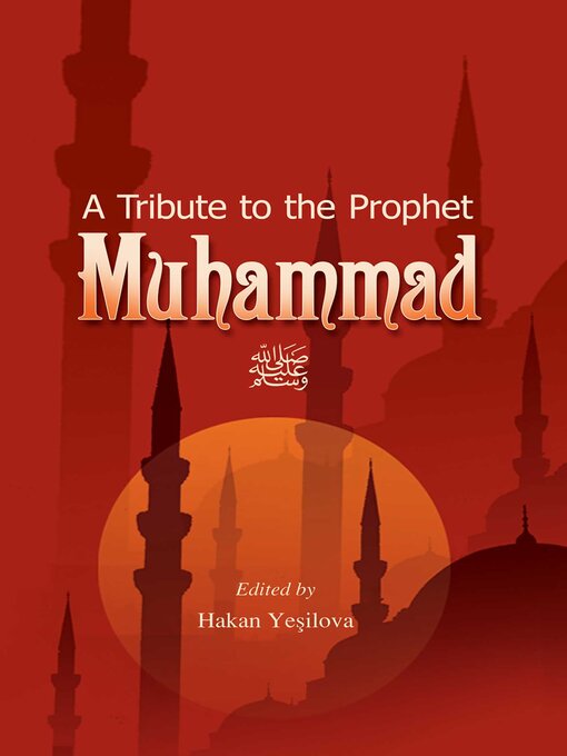 Title details for A Tribute to the Prophet Muhammad by Hakan Kosova - Available